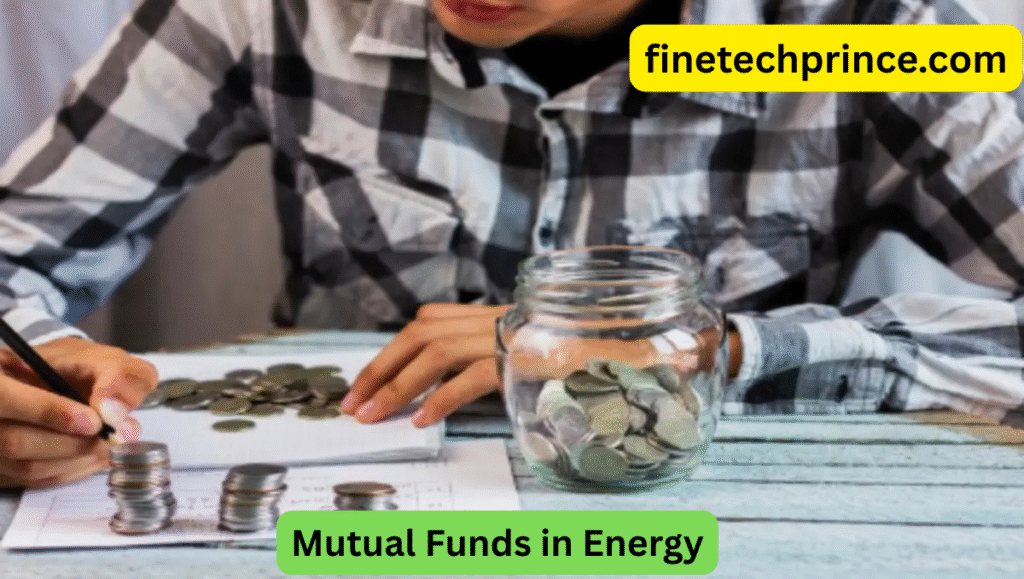 Mutual Funds in Energy: A Smart Investment for the Future