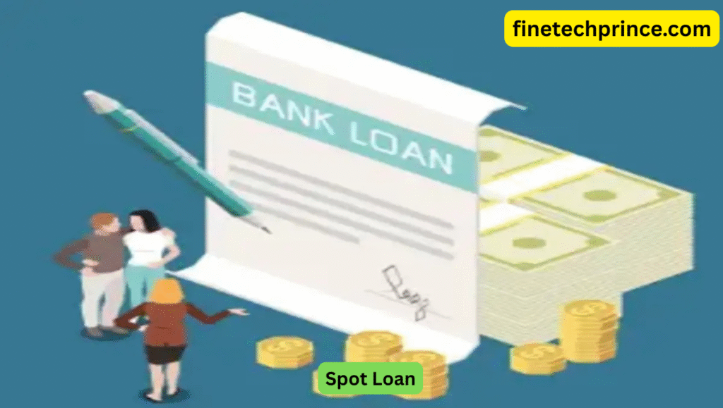 Spot Loan: An Easy and Understandable Guide