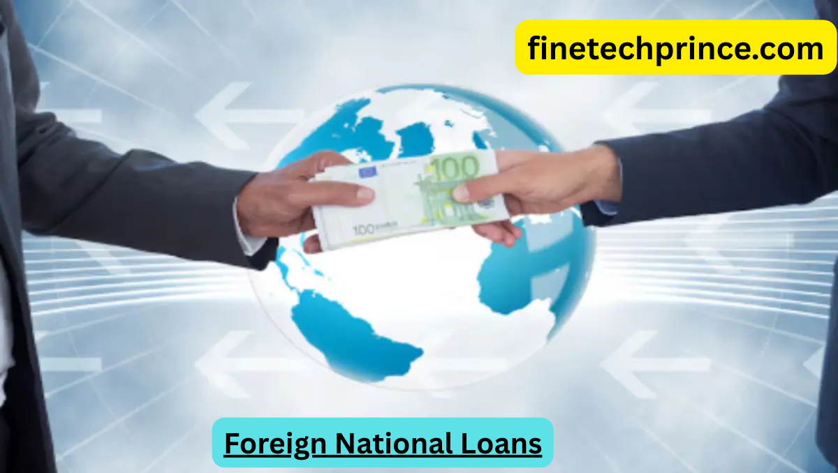 Foreign National Loans: How to Flip Your Finances in 2025