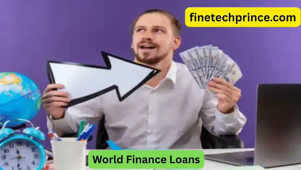 World Finance Loans: Unlock Global Investment Opportunities in 2025