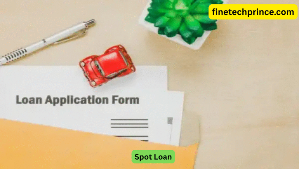 Spot Loan: An Easy and Understandable Guide